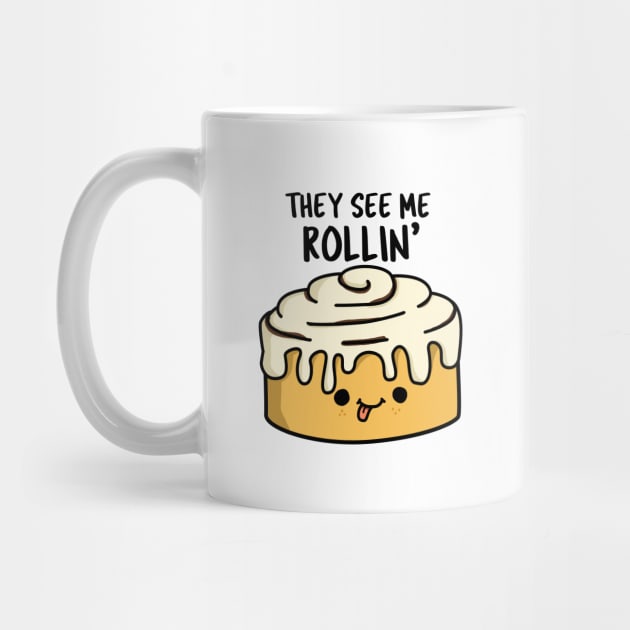 The See Me Rollin Cute Cinamon Roll Pun by punnybone